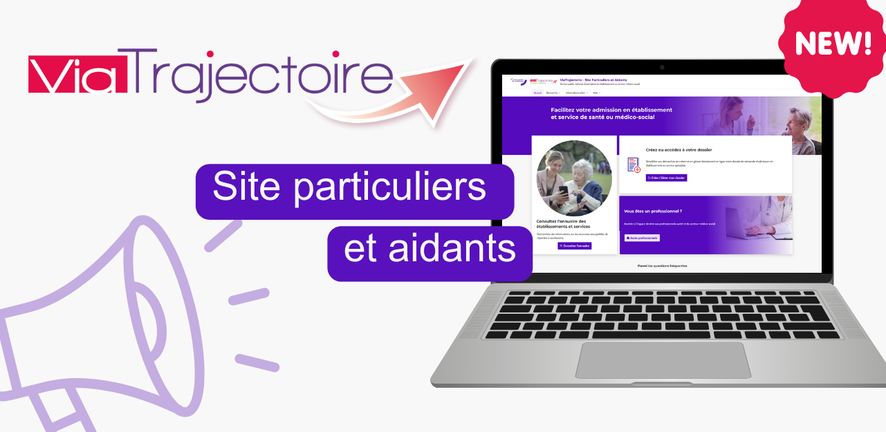 Nouveau : site particuliers et aidants ViaTrajectoire